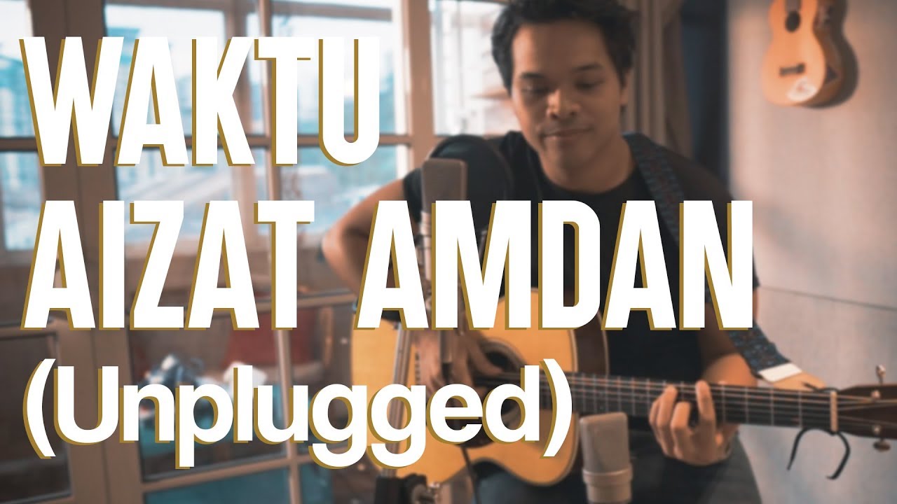 Aizat Amdan – Waktu Live Unplugged - YouTube