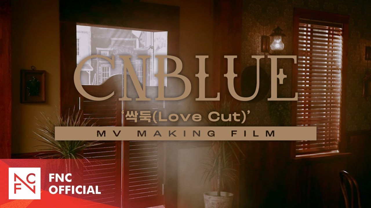 CNBLUE (씨엔블루) - 싹둑 (Love Cut) MV MAKING - YouTube