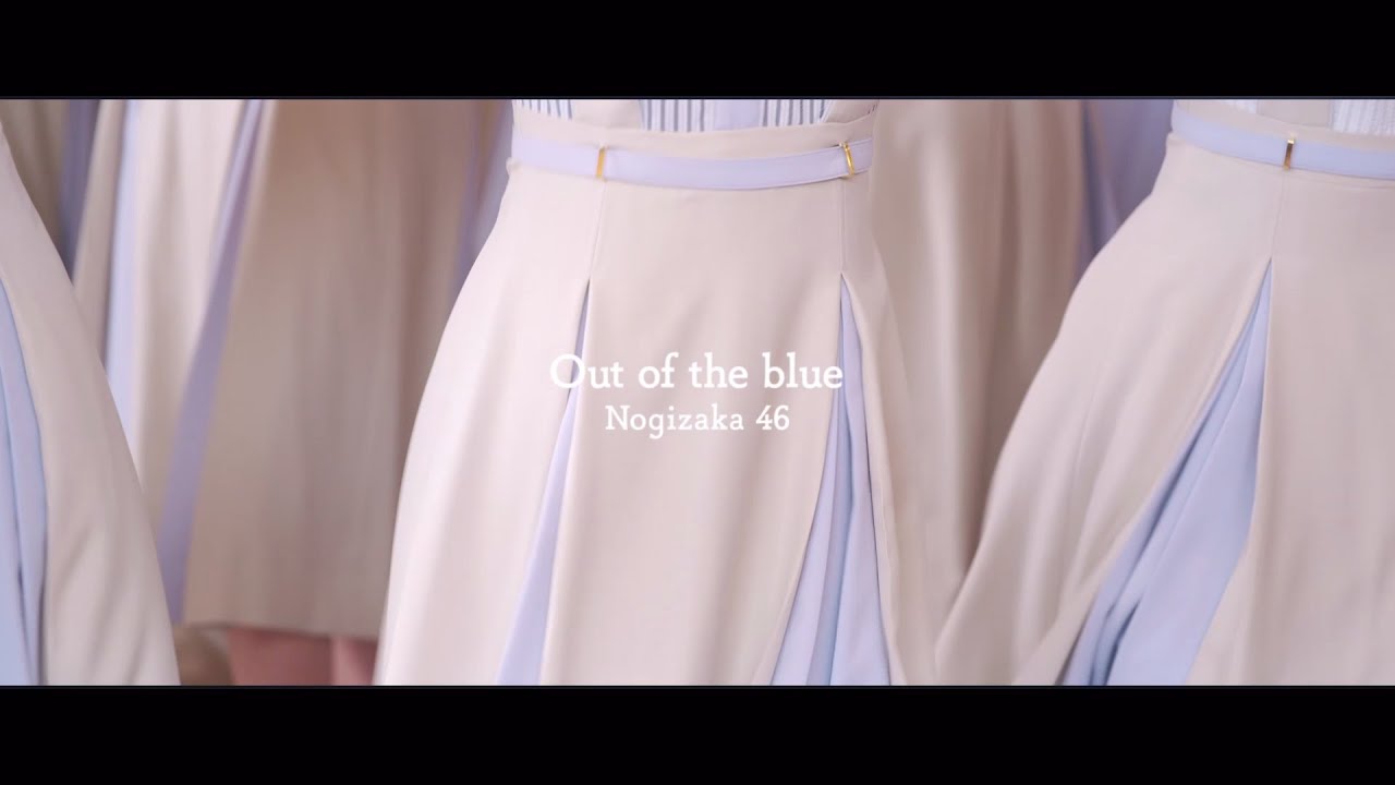 乃木坂46 『Out of the blue』 - YouTube